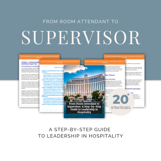 From Room Attendant to Supervisor: A Step-by-Step Guide to Leadership in Hospitality
