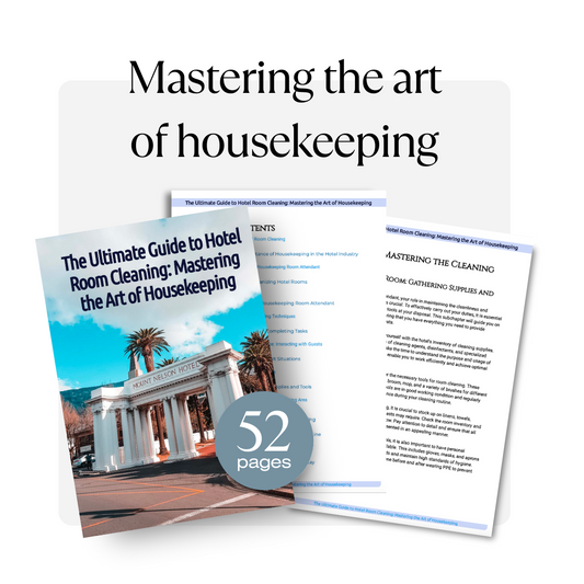 The Ultimate Guide to Hotel Room Cleaning: Mastering the Art of Housekeeping
